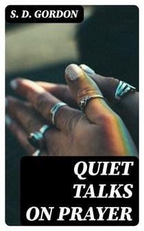 Quiet Talks on Prayer