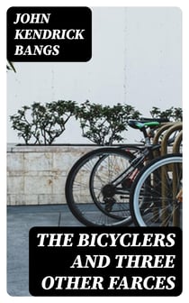 The Bicyclers and Three Other Farces