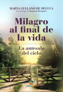 Milagro al final de la vida - La antesala del cielo