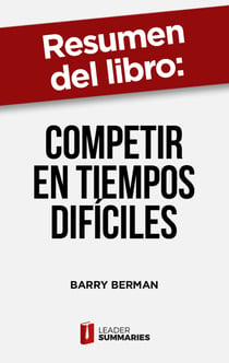 Resumen del libro "Competir en tiempos difíciles" de Barry Berman - Estrategias de precios y diferenciación para empresas de distribución minorista