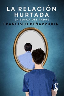 La relación hurtada - En busca del padre