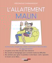 L'allaitement malin - Le livre de référence le plus complet pour allaiter sereinement