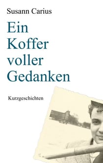 Ein Koffer voller Gedanken - Kurzgeschichten