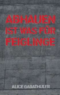 Abhauen ist was für Feiglinge