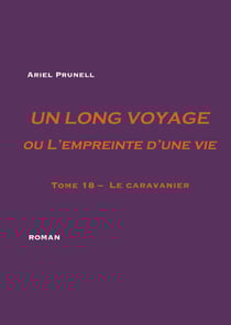 Un long voyage ou L'empreinte d'une vie - tome 18 - Tome 18 - Le caravanier