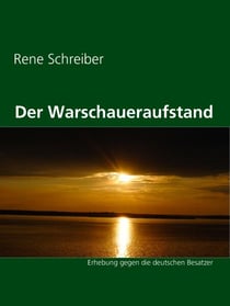 Der Warschaueraufstand - Erhebung gegen die deutschen Besatzer