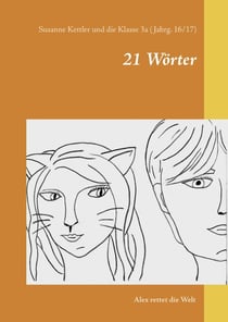 21 Wörter - Alex rettet die Welt