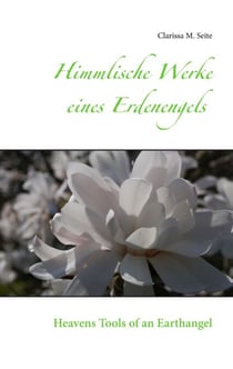 Himmlische Werke eines Erdenengels - Heavens Tools of an Earthangel