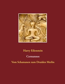 Cernunnos - Vom Schamanen zum Druiden Merlin