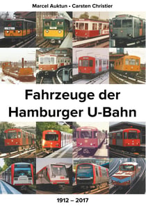Fahrzeuge der Hamburger U-Bahn - 1912 - 2017