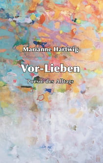 Vor-Lieben - Poesie des Alltags
