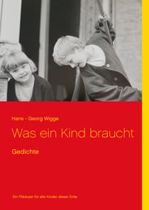 Was ein Kind braucht - Gedichte