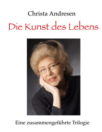 Die Kunst des Lebens - Eine zusammengeführte Trilogie