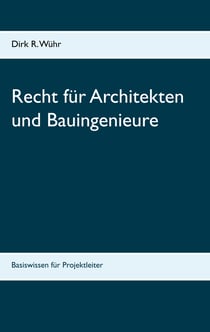 Recht für Architekten und Bauingenieure - Basiswissen für Projektleiter