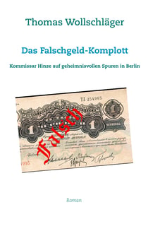 Das Falschgeld-Komplott - Kommissar Hinze auf geheimnisvollen Spuren in Berlin