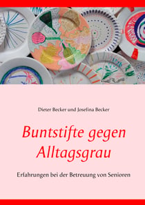 Buntstifte gegen Alltagsgrau - Erfahrungen bei der Betreuung von Senioren