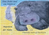 Eine Feder und ein Nilpferd - Napoleon der Hahn