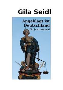 Angeklagt ist Deutschland - Ein Justizskandal