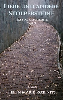 Liebe und andere Stolpersteine - Hannas Geschichte Teil 3