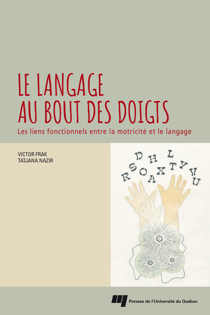 Le langage au bout des doigts - Les liens fonctionnels entre la motricité et le langage