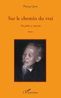 Sur le chemin du vrai - Un poète se raconte - Tome I