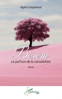 Bèsèm - Le parfum de la consolation