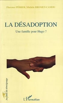 La désadoption - Une famille pour Hugo ?