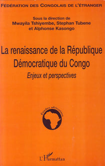 La renaissance de la République Démocratique du Congo - Enjeux et perspectives