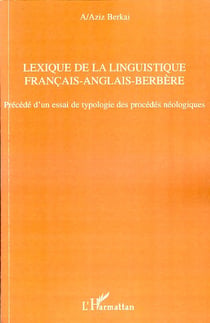 Lexique de la linguistique français-anglais-berbère - Précédé d'un essai de typologie des procédés néologiques