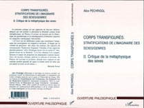 Corps transfigurés - Stratifications de l'imaginaire des sexes/genres - T2. Critique de la méthaphysique des sexes