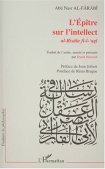 L'ÉPÎTRE SUR L'INTELLECT - AL-RISÂLA FÎ-L-`AQL