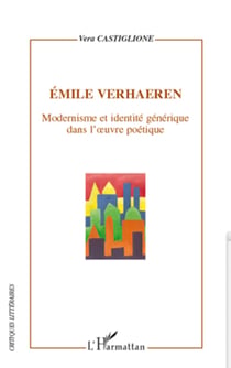 Emile Verhaeren - Modernisme et identité générique dans l'oeuvre poétique