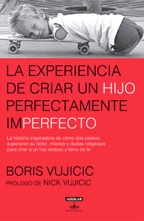 La experiencia de criar a un hijo perfectamente imperfecto