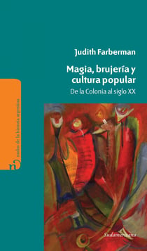 Magia, brujería y cultura popular - De la colonia al siglo 20
