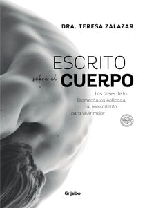 Escrito sobre el cuerpo - Las bases de la Biomecánica Aplicada al Movimiento para vivir mejor