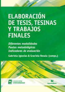 Elaboración de tesis, tesinas y trabajos finales - Diferentes modalidades. Pautas metodológicas. Indicadores de evaluación