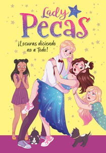 ¡Locuras diciendo no a todo! (Serie Lady Pecas 5)