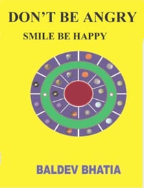 DON'T BE ANGRY -SMILE BE HAPPY - SMILE BE HAPPY
