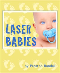 Laser Babies