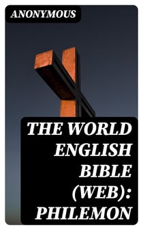 The World English Bible (WEB): Philemon
