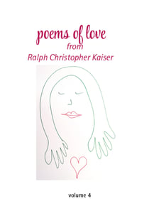 Poems of Love by Ralf Christoph Kaiser Volume 4 with erotic drawings in collor - with 12 exclusive erotic drawings painted with Eding on cardboard