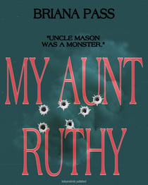 My Aunt Ruthy - Uncle Mason Was A Monster