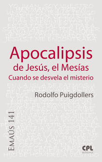 Apocalipsis de Jesús, el Mesías - Cuando se desvela el misterio