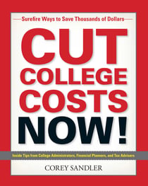 Cut College Costs Now! - Surefire Ways to Save Thousands of Dollars