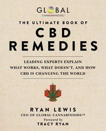 The Ultimate Book of CBD Remedies - Leading Experts Explain What Works, What Doesn't, and How CBD is Changing the World