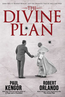 The Divine Plan - John Paul II, Ronald Reagan, and the Dramatic End of the Cold War