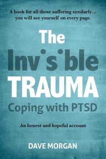 The Invisible Trauma - Coping with PTSD