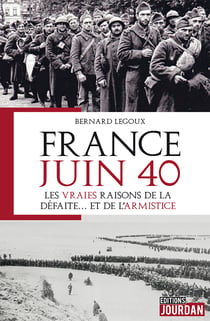France juin 40 - Les vraies raisons de la défaite... et de l'Armistice