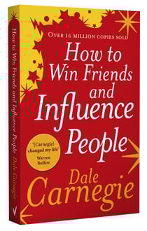 How to Win Friends and Influence People - The inspirational multi-million-copy bestseller