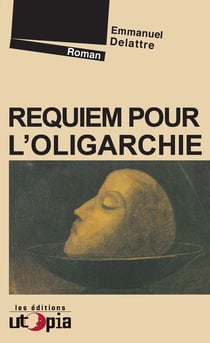 Requiem pour l’oligarchie - Roman politique
